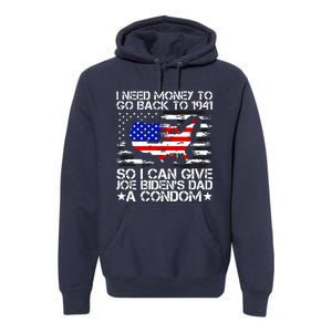 I Need Money To Go Back To 1941 Funny Joe Biden On Back Premium Hoodie