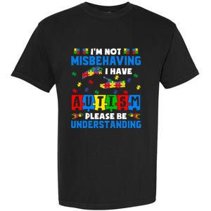 I'm Not Misbehaving I Have Autism Awareness Autistic Garment-Dyed Heavyweight T-Shirt