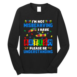 I'm Not Misbehaving I Have Autism Awareness Autistic Long Sleeve Shirt