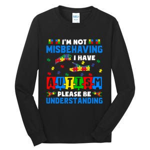 I'm Not Misbehaving I Have Autism Awareness Autistic Tall Long Sleeve T-Shirt