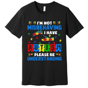 I'm Not Misbehaving I Have Autism Awareness Autistic Premium T-Shirt