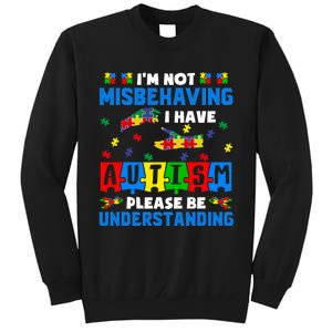 I'm Not Misbehaving I Have Autism Awareness Autistic Tall Sweatshirt