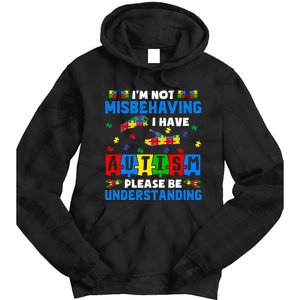 I'm Not Misbehaving I Have Autism Awareness Autistic Tie Dye Hoodie