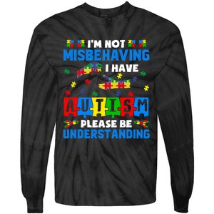 I'm Not Misbehaving I Have Autism Awareness Autistic Tie-Dye Long Sleeve Shirt