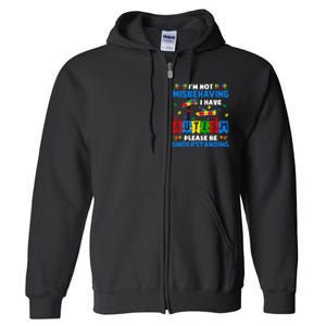 I'm Not Misbehaving I Have Autism Awareness Autistic Full Zip Hoodie