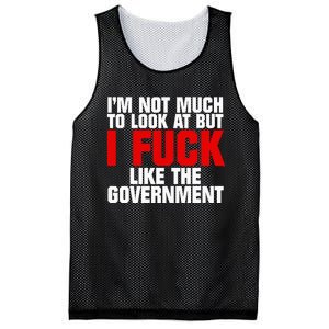 IM Not Much To Look At But I Fuck Like The Government Mesh Reversible Basketball Jersey Tank