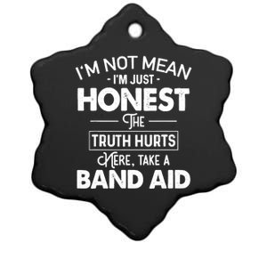 I'm Not Mean I'm Just Honest The Truth Hurts Ceramic Star Ornament