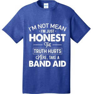 I'm Not Mean I'm Just Honest The Truth Hurts T-Shirt