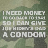 I Need Money To Go Back To 1941 So I Can Give Joe Biden4s Dad A Condom Legacy Tie Dye Trucker Hat