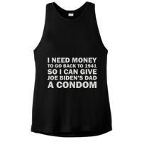 I Need Money To Go Back To 1941 So I Can Give Joe Biden4s Dad A Condom Ladies PosiCharge Tri-Blend Wicking Tank