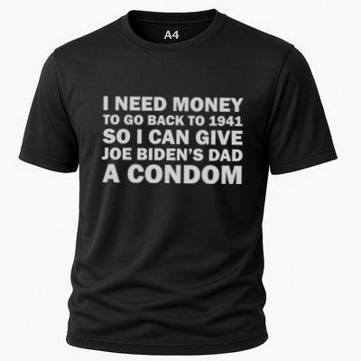 I Need Money To Go Back To 1941 So I Can Give Joe Biden4s Dad A Condom Performance Shirt