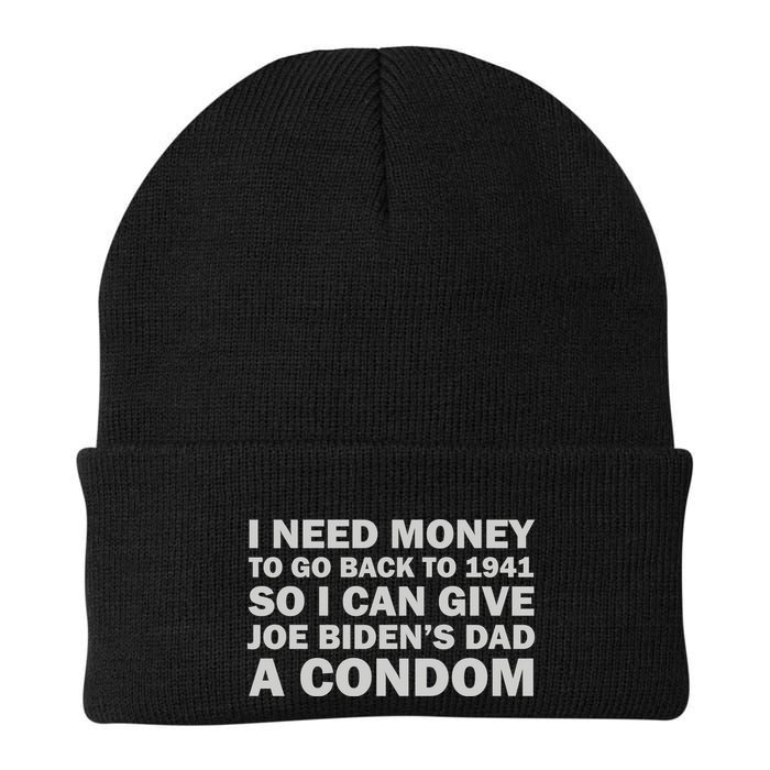 I Need Money To Go Back To 1941 So I Can Give Joe Biden4s Dad A Condom Beanie