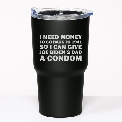 I Need Money To Go Back To 1941 So I Can Give Joe Biden4s Dad A Condom Tumbler