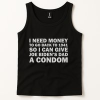 I Need Money To Go Back To 1941 So I Can Give Joe Biden4s Dad A Condom Tank Top