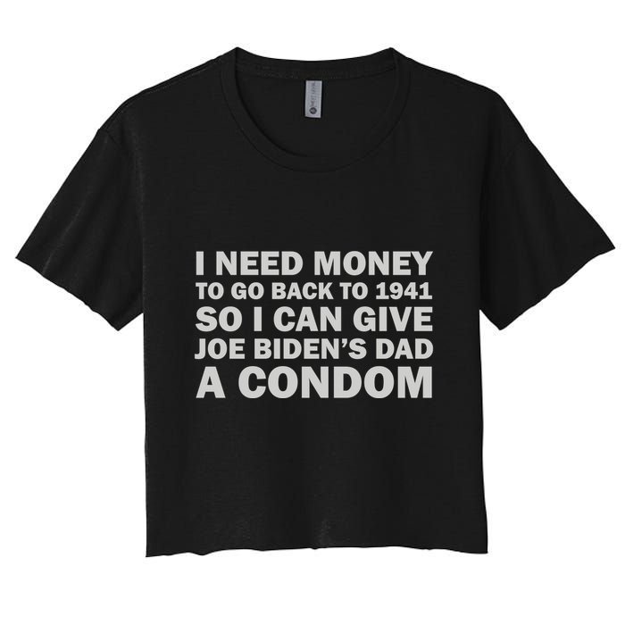 I Need Money To Go Back To 1941 So I Can Give Joe Biden4s Dad A Condom Crop Top