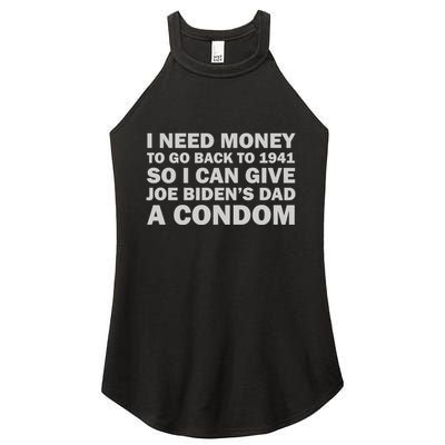 I Need Money To Go Back To 1941 So I Can Give Joe Biden4s Dad A Condom Women's Perfect Tri Rocker Tank