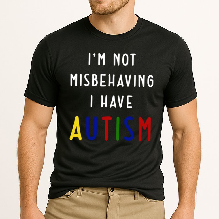 I'm Not Misbehaving I Have Autism Performance Shirt