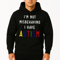 I'm Not Misbehaving I Have Autism Hoodie
