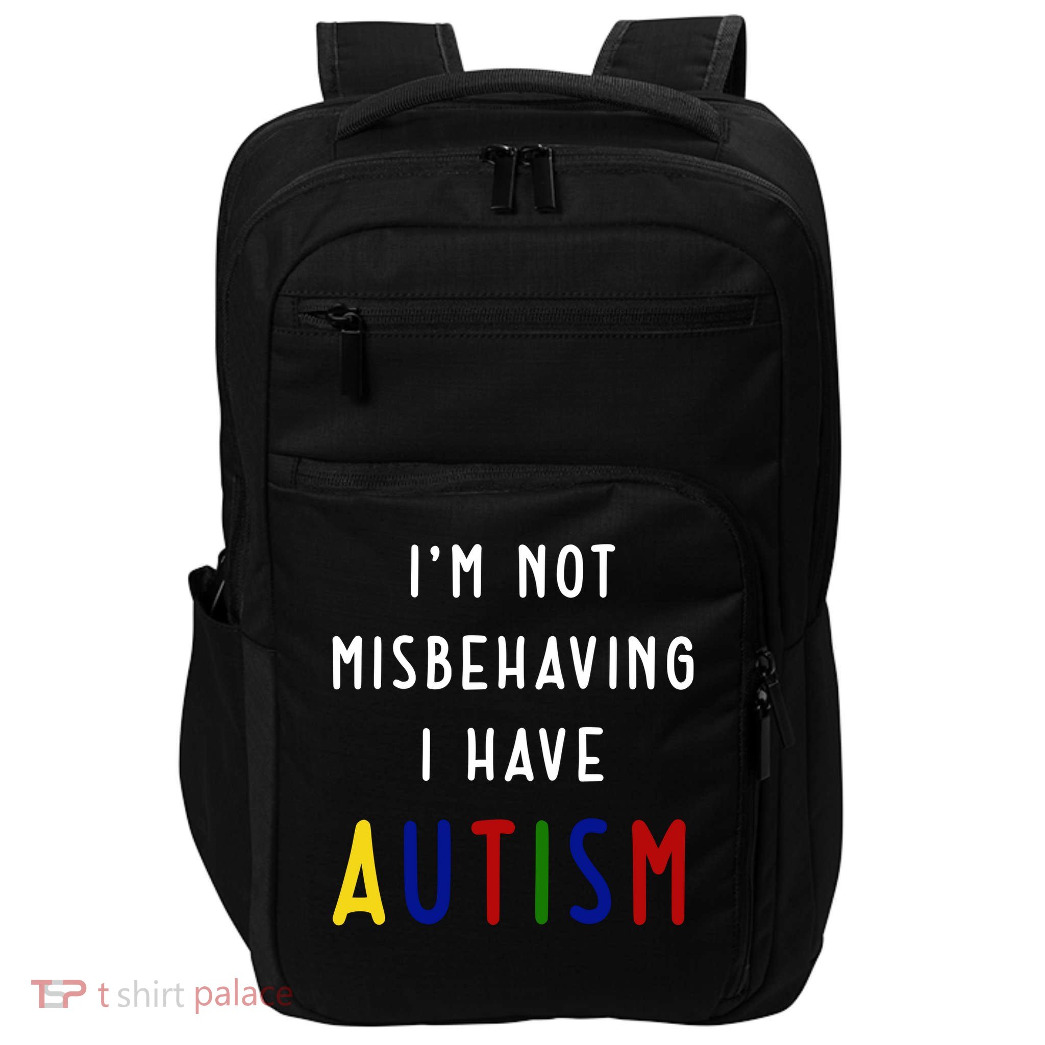 I'm Not Misbehaving I Have Autism Impact Tech Backpack