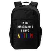 I'm Not Misbehaving I Have Autism Backpack
