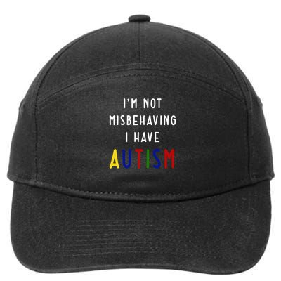 I'm Not Misbehaving I Have Autism 7-Panel Snapback Hat