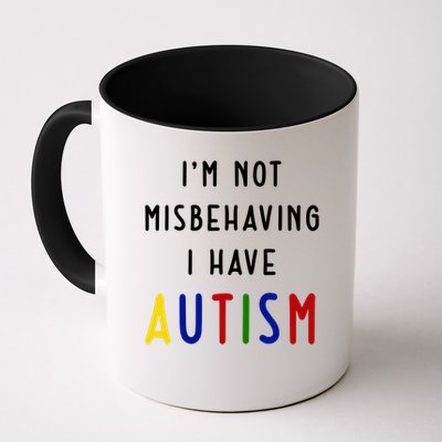 I'm Not Misbehaving I Have Autism Mug