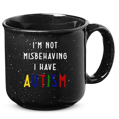 I'm Not Misbehaving I Have Autism 15oz Campfire Ceramic Mug