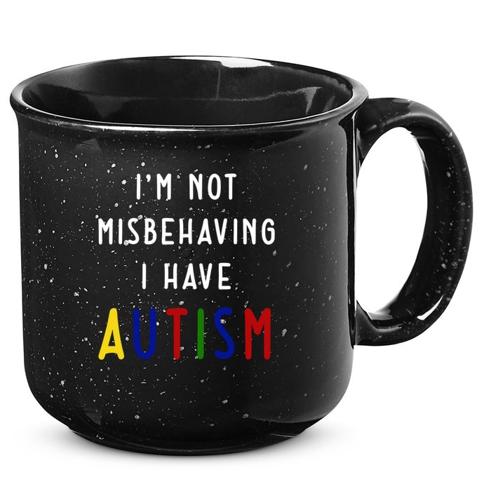 I'm Not Misbehaving I Have Autism 15oz Campfire Ceramic Mug