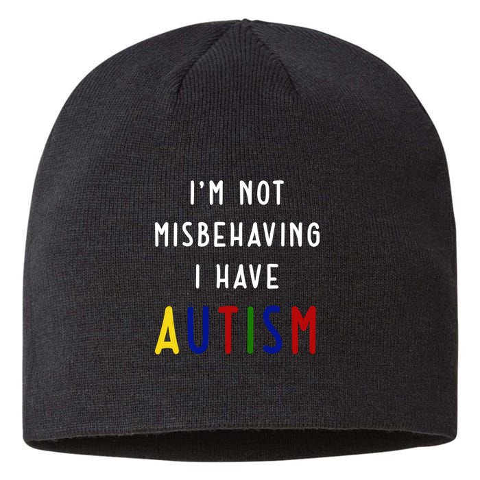 I'm Not Misbehaving I Have Autism Sustainable Beanie