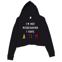 I'm Not Misbehaving I Have Autism Crop Fleece Hoodie