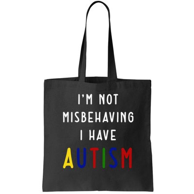 I'm Not Misbehaving I Have Autism Bag