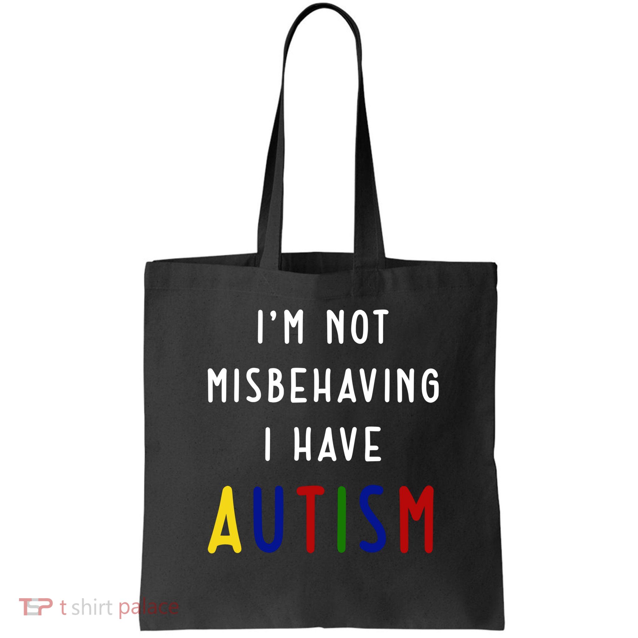 I'm Not Misbehaving I Have Autism Bag