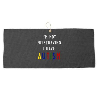 I'm Not Misbehaving I Have Autism Large Microfiber Waffle Golf Towel