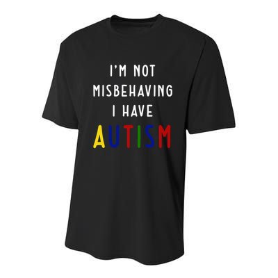 I'm Not Misbehaving I Have Autism Youth Performance Sprint T-Shirt