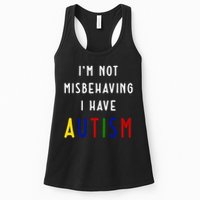 I'm Not Misbehaving I Have Autism Womens Tank Top