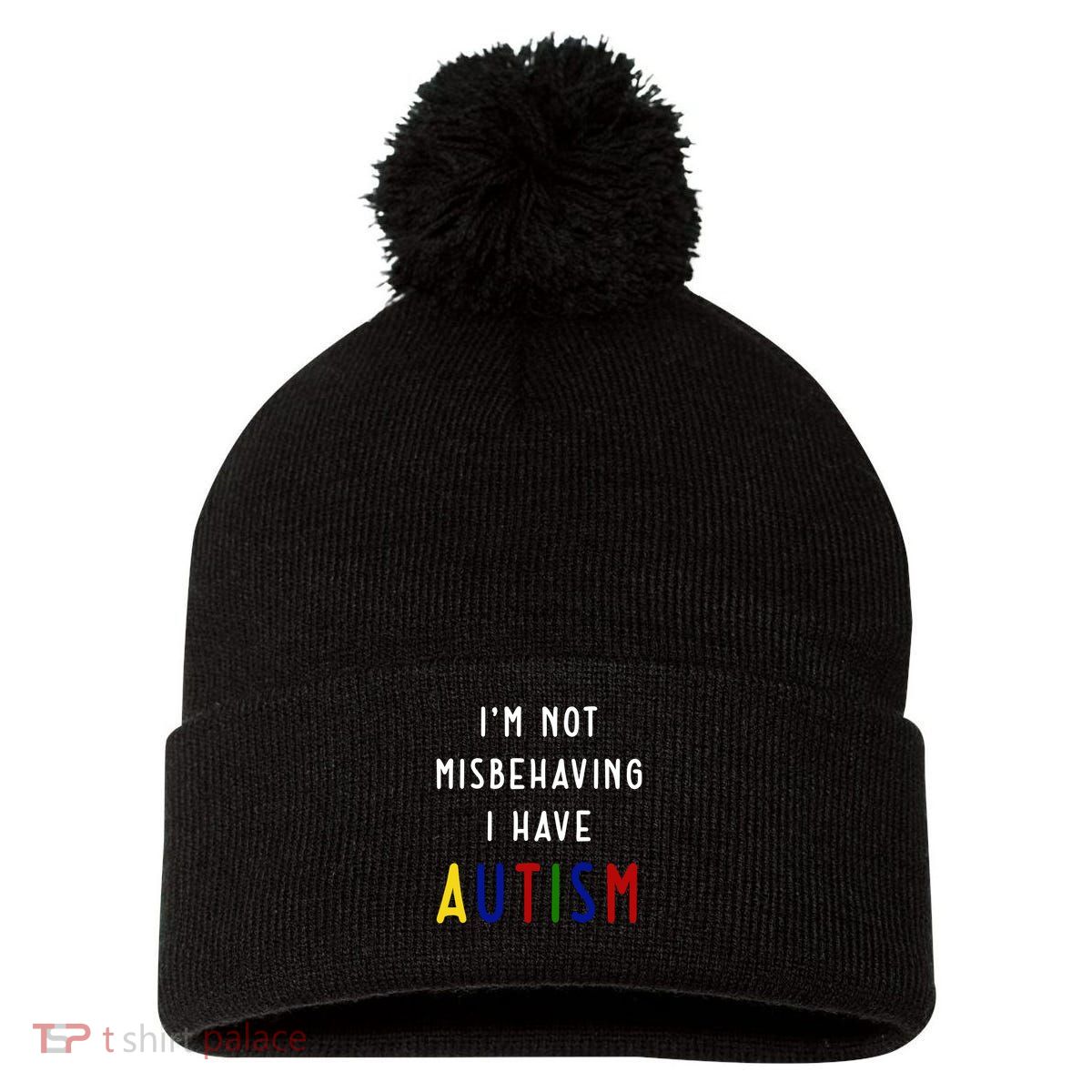 I'm Not Misbehaving I Have Autism Pom Pom 12in Knit Beanie