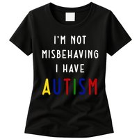 I'm Not Misbehaving I Have Autism Womens T-Shirt