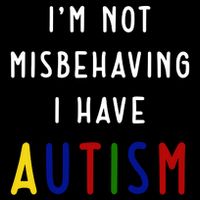 I'm Not Misbehaving I Have Autism Womens T-Shirt