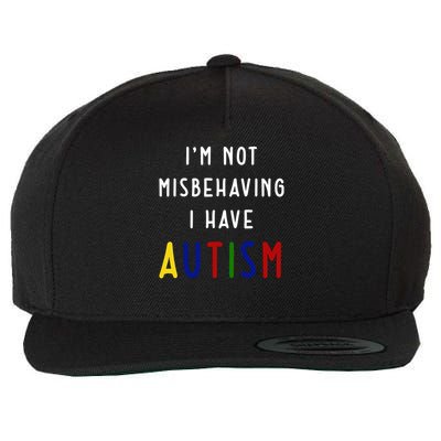 I'm Not Misbehaving I Have Autism Wool Snapback Cap