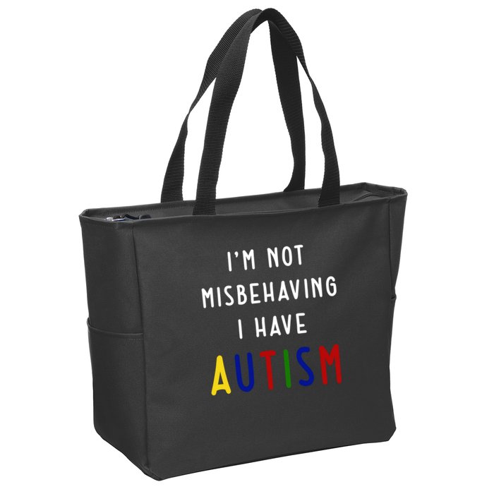 I'm Not Misbehaving I Have Autism Zip Tote Bag