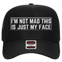 IM Not Mad This Is Just My Face High Crown Mesh Back Trucker Hat