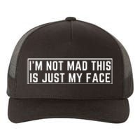 IM Not Mad This Is Just My Face Yupoong Adult 5-Panel Trucker Hat