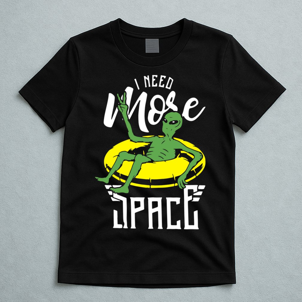 I Need More Space T-Shirt