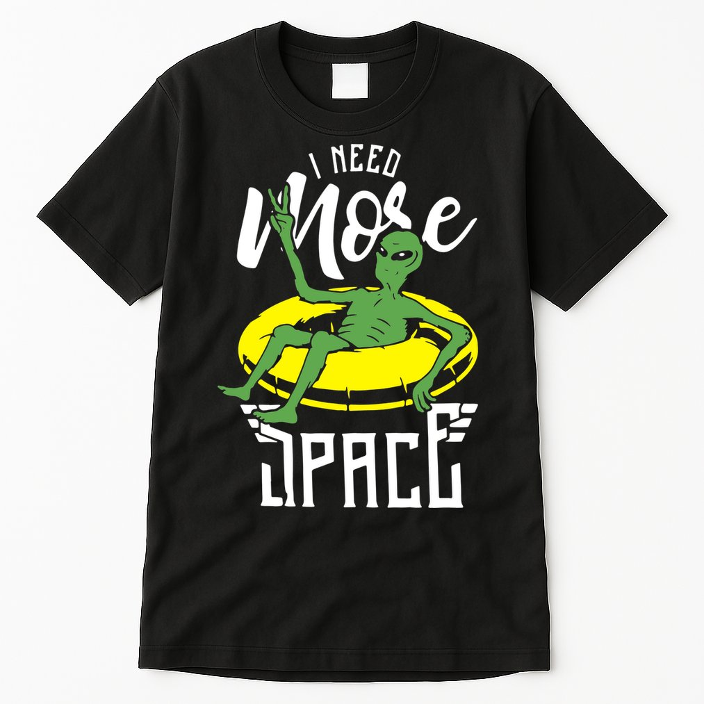 I Need More Space Tall T-Shirt