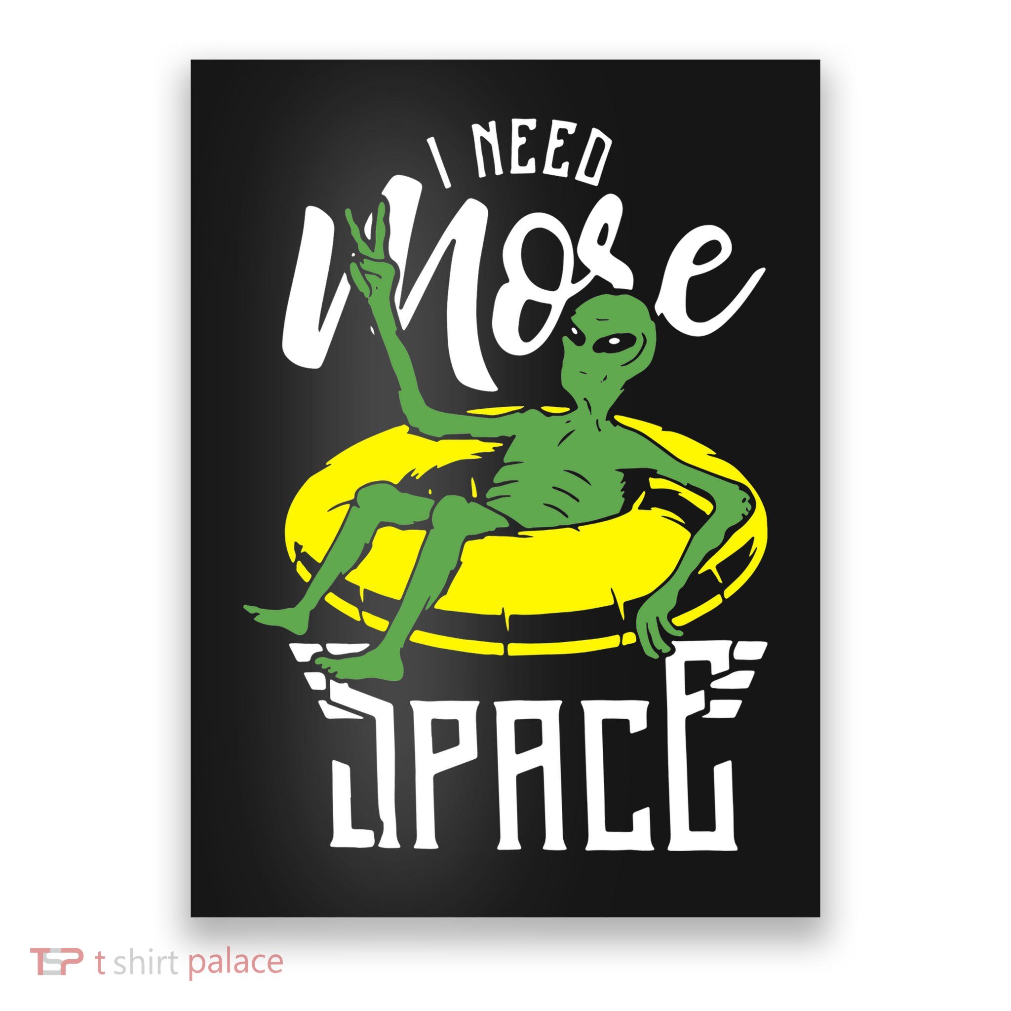 I Need More Space Poster
