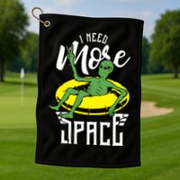I Need More Space Golf Towel