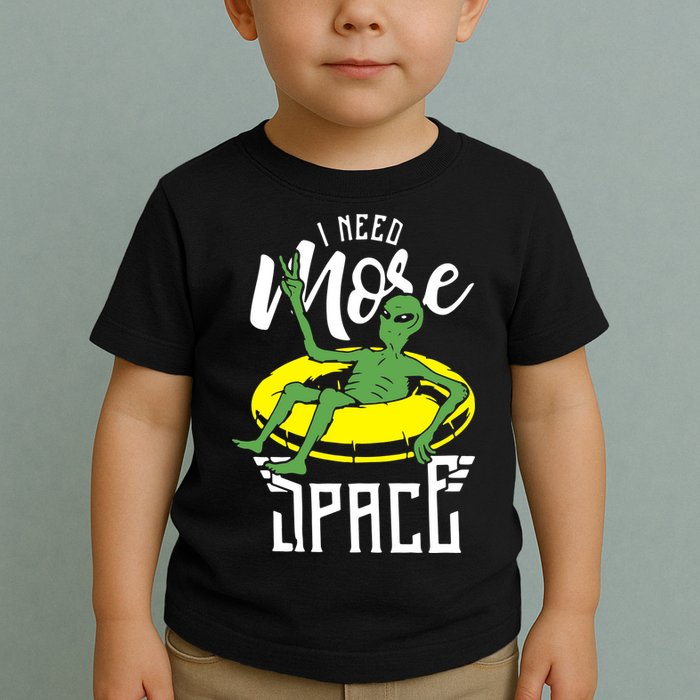 I Need More Space Toddler T-Shirt