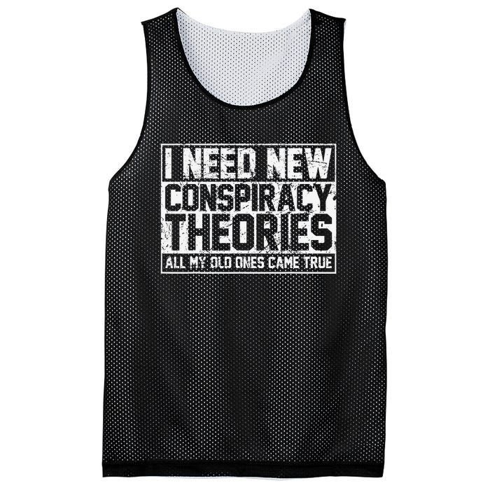 I Need New Conspiracy Theories Because My Old Ones Came True Mesh Reversible Basketball Jersey Tank