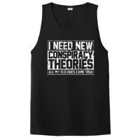 I Need New Conspiracy Theories Because My Old Ones Came True PosiCharge Competitor Tank