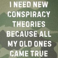 I Need New Conspiracy Theories Because All My Old Ones Came True Legacy Tie Dye Trucker Hat
